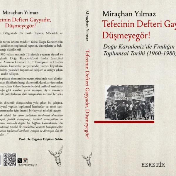 Doğu Karadeniz’de Fındık, Borç ve Direniş: “Tefecinin Defteri Gayyadır Düşmeyegör!” Kitabı İncelemesi