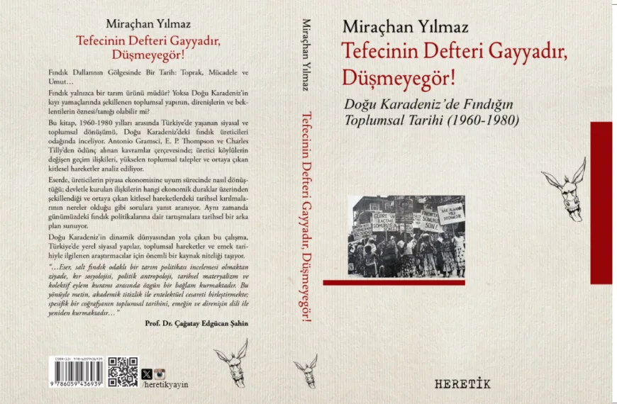 Doğu Karadeniz’de Fındık, Borç ve Direniş: “Tefecinin Defteri Gayyadır Düşmeyegör!” Kitabı İncelemesi