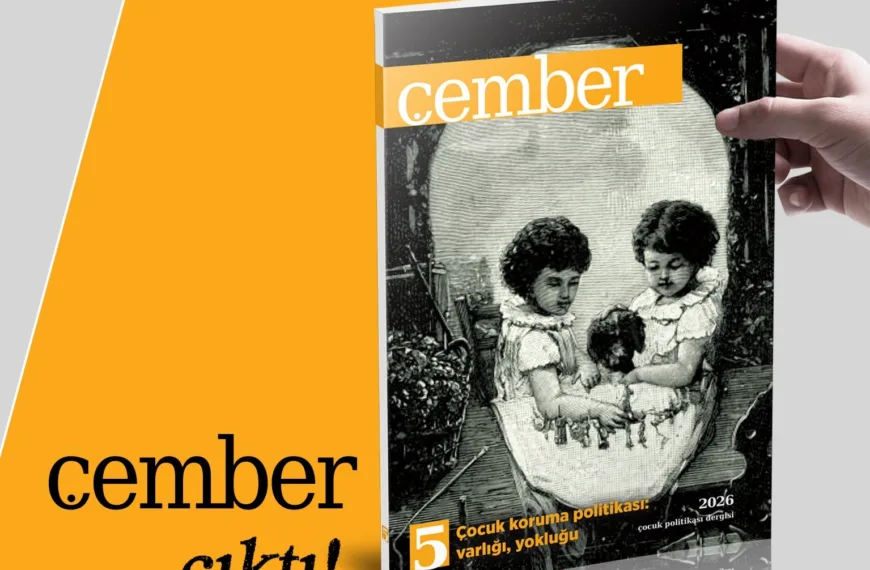 Sınıfsal Bir Mesele Olarak Çocuk Korumanın Varlığı Yokluğu: Çember Dergi 5. Sayı Söyleşisi